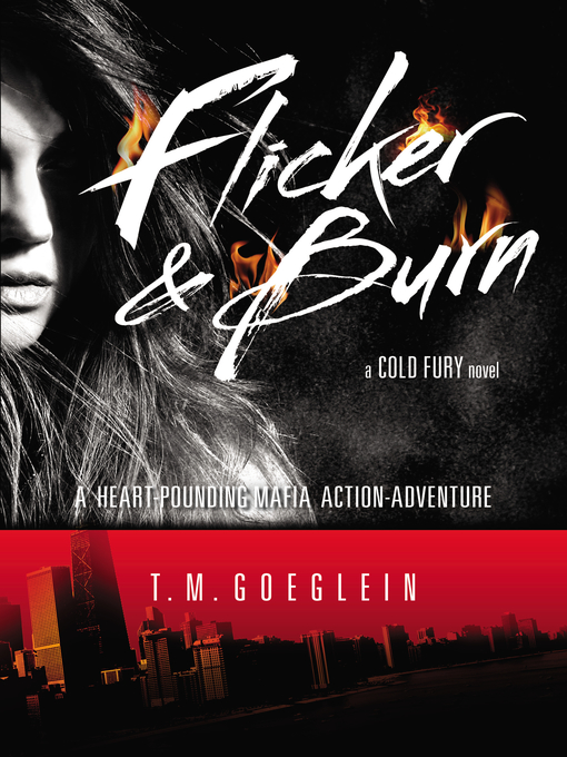 Title details for Flicker & Burn by T.M. Goeglein - Available